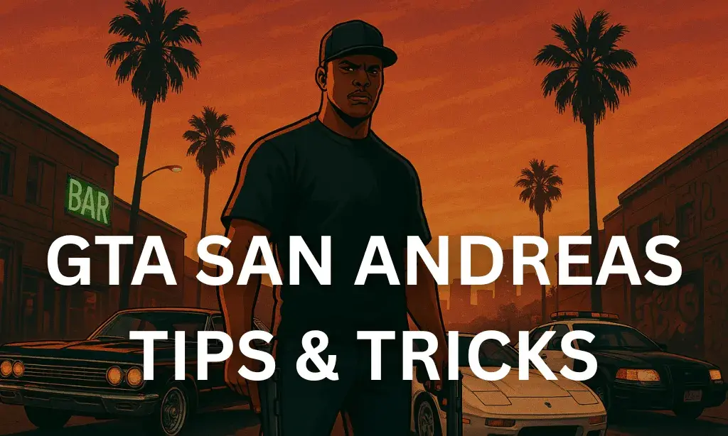 GTA SAN ANDREAS Tips & Tricks